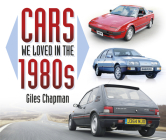 Cars We Loved in the 1980s By Giles Chapman Cover Image