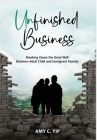 Unfinished Business: Breaking Down the Great Wall Between Adult Child and Immigrant Parents By Amy C. Yip Cover Image