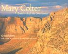 Mary Colter: Architect of the Southwest By Alexander Vertikoff (Photographs by), Arnold Berke Cover Image