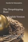 The Dropshipping Buzz - English Version: How to avoid the traps and set up your online shop for drop shipping By Davide de Notarpietro Cover Image