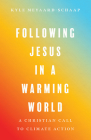 Following Jesus in a Warming World: A Christian Call to Climate Action Cover Image