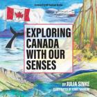 Exploring Canada With Our Senses By Julia Sinke Cover Image