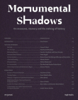 Monumental Shadows: On Museums, Memory and the Making of History By Nora Razian (Editor), Haytham El Wardany (Text by (Art/Photo Books)), Jumana Manna (Text by (Art/Photo Books)) Cover Image