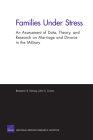 Families Under Stress: An Assessment of Data, Theory, and Research on Marriage and Divorce in the Military By Benjamin R. Karney, John S. Crown Cover Image