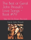 The Best of Geral John Pinault's Love Songs - Book #79: Take Us On Down The Line! By Geral John Pinault Cover Image