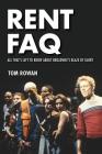 Rent FAQ: All That's Left to Know About Broadway's Blaze of Glory By Tom Rowan Cover Image