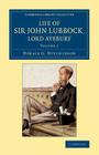 Life of Sir John Lubbock, Lord Avebury Cover Image