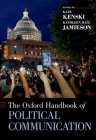 The Oxford Handbook of Political Communication (Oxford Handbooks) Cover Image