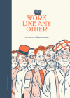 Work Like Any Other: After the Novel by Virginia Reeves By Alex W. Inker, MA, Virginia Reeves (Other primary creator), Montana Kane (Translated by) Cover Image
