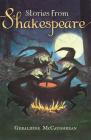 Stories from Shakespeare By Geraldine McCaughrean Cover Image