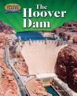 The Hoover Dam (American Places: From Vision to Reality) By Meish Goldish Cover Image