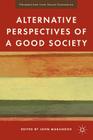 Alternative Perspectives of a Good Society (Perspectives from Social Economics) Cover Image