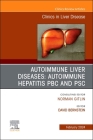 Autoimmune Liver Diseases: Autoimmune Hepatitis, Pbc, and Psc, an Issue of Clinics in Liver Disease: Volume 28-1 (Clinics: Internal Medicine #28) By David Bernstein (Editor) Cover Image