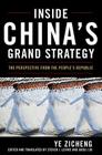 Inside China's Grand Strategy: The Perspective from the People's Republic (Asia in the New Millennium) By Ye Zicheng, Steven I. Levine (Editor), Guoli Liu (Editor) Cover Image
