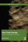 Post-Truth Society: A Political Anthropology of Trickster Logic (Contemporary Liminality) By Arpad Szakolczai Cover Image