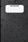 Composition Notebook: Water Droplets on Dark Gray Surface (100 Pages, College Ruled) Cover Image