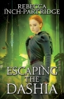 Escaping the Dashia By Rebecca Inch-Partridge Cover Image