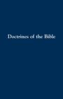 Doctrines of the Bible By Daniel Kauffman (Editor) Cover Image
