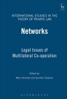Networks: Legal Issues of Multilateral Co-operation (International Studies in the Theory of Private Law #6) By Marc Amstutz (Editor), Gunther Teubner (Editor) Cover Image
