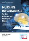 Nursing Informatics for the Advanced Practice Nurse, Second Edition: Patient Safety, Quality, Outcomes, and Interprofessionalism By Susan McBride, Mari Tietze Cover Image
