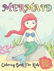 Mermaid Coloring Book For Kids Ages 3-5: 50 Unique And Cute Coloring Pages For Girls Activity Book For Children Cover Image