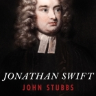 Jonathan Swift Lib/E: The Reluctant Rebel By John Stubbs, Derek Perkins (Read by) Cover Image