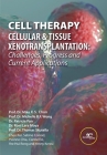 Cell Therapy - Cellular & Tissue Xenotransplantation: Challenges, Progress & Current Applications By Mike Ks Chan, Michelle Wong, Patricia Pan Cover Image