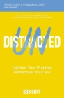 Undistracted Bible Study Guide Plus Streaming Video: Capture Your Purpose. Rediscover Your Joy. By Bob Goff Cover Image