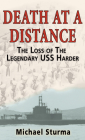Death at a Distance: The Loss of the Legendary USS Harder Cover Image