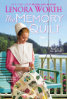 The Memory Quilt (The Shadow Lake Series) By Lenora Worth Cover Image