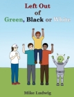 Left Out of Green, Black or White Cover Image