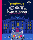The Night-Time Cat and the Plump, Grey Mouse: A Trinity College Tale By Erika McGann, Lauren O'Neill (Illustrator), Lauren O'Neill (Other) Cover Image