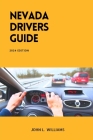 Nevada Drivers Guide: A Comprehensive Study Manual for Safety and Confidence Driving Cover Image