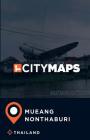 City Maps Mueang Nonthaburi Thailand By James McFee Cover Image
