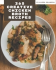 365 Creative Chicken Broth Recipes: A Chicken Broth Cookbook You Will Need By Karen Swanson Cover Image