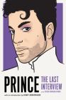 Prince: The Last Interview: and Other Conversations (The Last Interview Series) By Prince, Hanif Abdurraqib (Introduction by) Cover Image