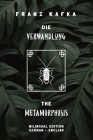 Die Verwandlung / The Metamorphosis: Bilingual Edition German - English Side By Side Translation Parallel Text Novel For Advanced Language Learning Le Cover Image