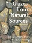 Glazes from Natural Sources By Brian Sutherland, Nigel Wood (Contribution by) Cover Image