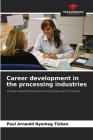 Career development in the processing industries By Paul Arnauld Nyemeg Tisban Cover Image