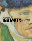 On the Verge of Insanity: Van Gogh and His Illness By Nienke Bakker, Louis van Tilborgh, Laura Prins, Teio Meedendorp (Contributions by) Cover Image