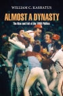 Almost a Dynasty: The Rise and Fall of the 1980 Phillies By William C. Kashatus Cover Image
