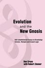 Evolution and the New Gnosis: Anti-establishment Essays on Knowledge Cover Image