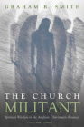 The Church Militant By Graham R. Smith, Mark J. Cartledge (Foreword by) Cover Image