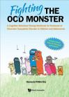 Fighting the Ocd Monster: A Cognitive Behaviour Therapy Workbook for Treatment of Obsessive Compulsive Disorder in Children and Adolescents Cover Image