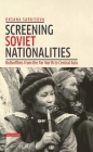 Screening Soviet Nationalities: Kulturfilms from the Far North to Central Asia Cover Image