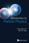 Introduction to Particle Physics By Dong-Sheng Du, Mao-Zhi Yang Cover Image