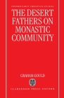 The Desert Fathers on Monastic Community (Oxford Early Christian Studies) Cover Image