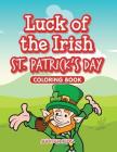 Luck of the Irish St. Patrick's Day Coloring Book Cover Image