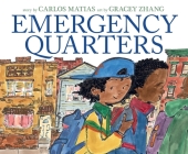 Emergency Quarters By Carlos Matias, Gracey Zhang (Illustrator) Cover Image