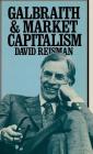 Galbraith and Market Capitalism By David A. Reisman Cover Image